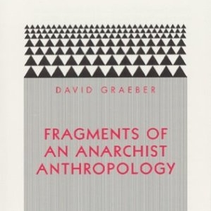 Fragments of an Anarchist Anthropology